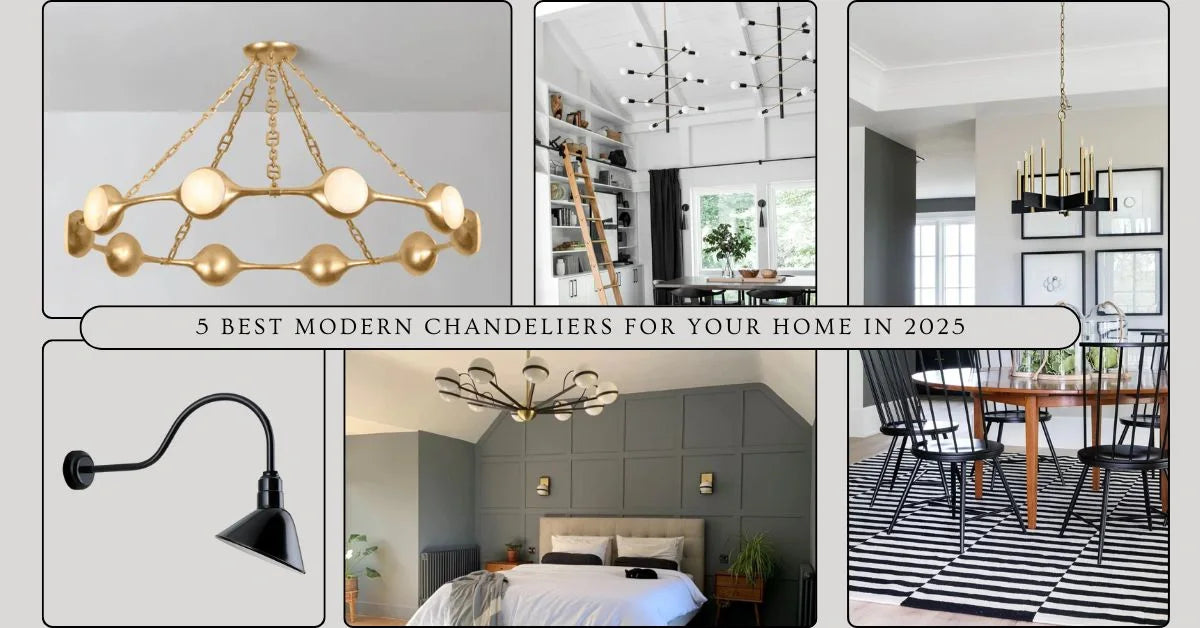 5 Best Modern Chandeliers for Your Home in 2025