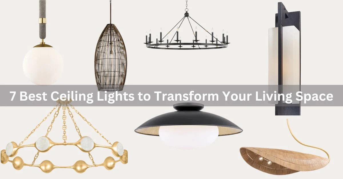 7 Best Ceiling Lights to Transform Your Living Space