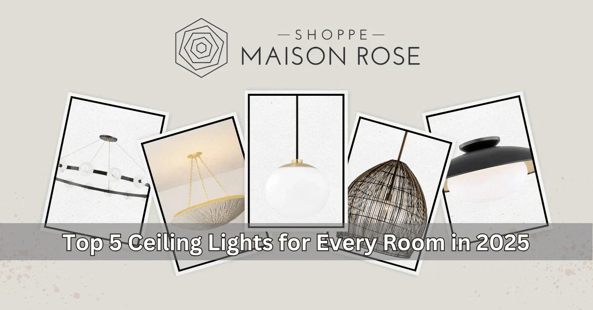 Top 5 Ceiling Lights for Every Room in 2025